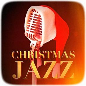 Christmas Jazz (Jazzy Versions Of Famous Christmas Songs And Carols) album cover