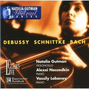 Natalia Gutman Portrait Series Vol. II - Debussy, Schnittke, Bach album cover