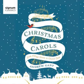 Vox Turturis, Andrew Gant: Andrew Gant: Christmas Carols  From Village Green To Church Choir album cover