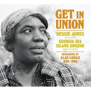 Get In Union: Recordings By Alan Lomax 1959-1966 (CD2) album cover