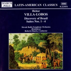 Villa-Lobos - Discovery Of Brazil, Suites Nos. 1-4 album cover