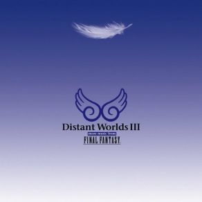 Distant Worlds III: More Music From Final Fantasy (Original Soundtrack) album cover