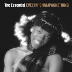 The Essential Evelyn " Champagne " King album cover