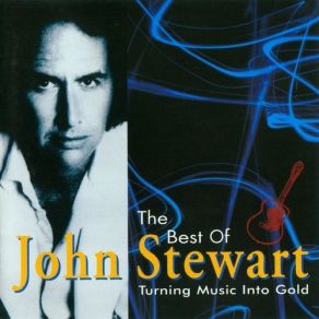 The Best Of John Stewart: Turning Music Into Gold album cover