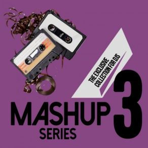 Mashup Series, Vol. 3 (The Exclusive Collection For DJs) album cover