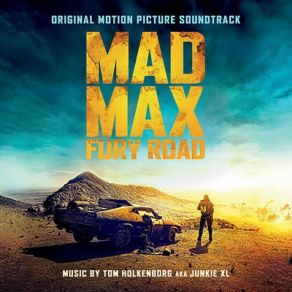 Mad Max: Fury Road (Original Soundtrack) album cover