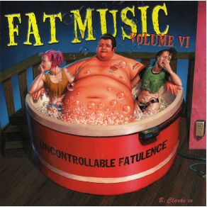 Fat Music Vol. VI: Uncontrollable Fatulence album cover