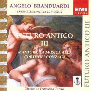Futuro Antico III: Mantova: La Musica Alla Corte Dei Gonzaga album cover