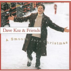 Dave Koz & Friends: A Smooth Jazz Christmas album cover