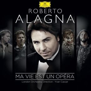 Roberto Alagna - Ma Vie Est Un Opèra album cover