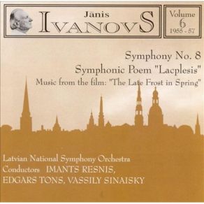 Janis Ivanovs - Symphony № 8, The Late Frost In Spring, Lacplesis album cover