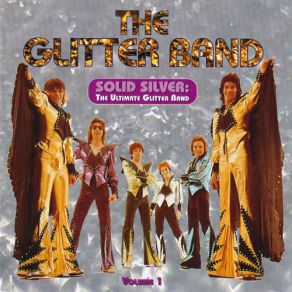 Solid Silver: The Ultimate Glitter Band, Volume 1 (CD1) album cover