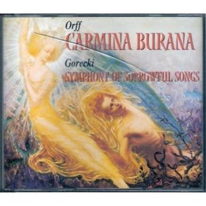 Carl Orff - Carmina Burana • Henryk Górecki - Symphony No. 3, Symphony Of Sorrowful Songs album cover