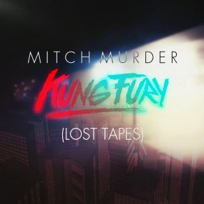 Kung Fury (Lost Tapes) (Original Soundtrack) album cover