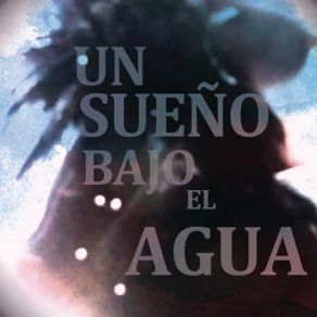 Un Sueño Bajo El Agua (Single) album cover