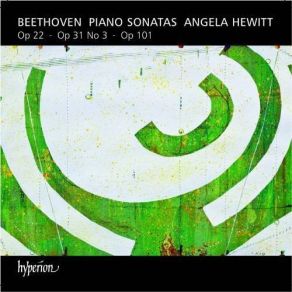 Beethoven - Piano Sonatas Op. 22, Op. 31 No. 3, Op. 101 - Angela Hewitt album cover
