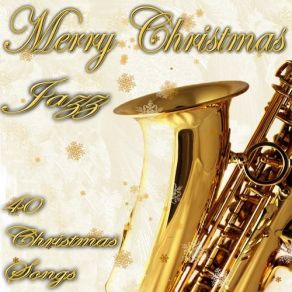 Merry Christmas In Jazz 40 Christmas Songs album cover