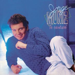 Jorge Muñíz Te Cantaré album cover