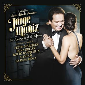 Jorge Muñiz Los Amores De José Alfredo (Tributo A Jose Alfredo Jiménez) album cover