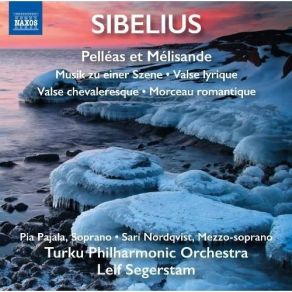 Jean Sibelius - Pelléas Et Mélisande; Musik Zu Einer Szene; Valse Lyrique; Valse Chevaleresque album cover