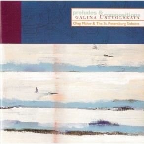 Ustvolskaya - Preludes & Compositions (Oleg Malov) album cover