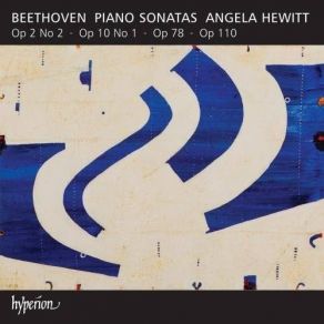Beethoven - Piano Sonatas Op. 2 No. 2, Op. 10 No. 1, Op. 78, Op. 110 - Angela Hewitt album cover