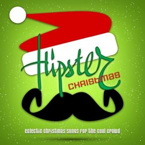Hipster Christmas Eclectic Christmas Songs For The Cool Crowd album cover