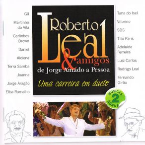 Uma Carreira Em Dueto - Roberto Leal & Amigos De Jorge Amado A Pessoa (Bonus Track Version) album cover