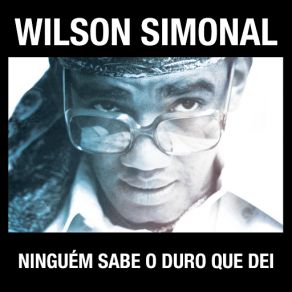 Simonal - Ninguém Sabe O Duro Que Dei album cover
