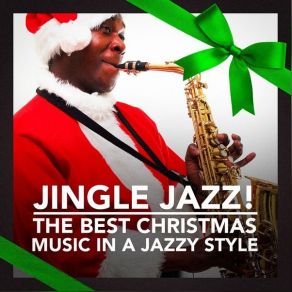 Jingle Jazz! (The Best Christmas Music In A Jazzy Style) album cover