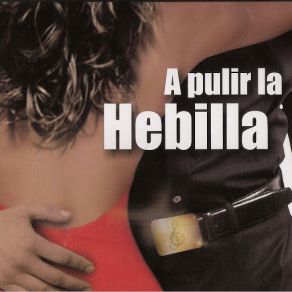 A Pulir La Hebilla album cover