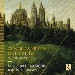Arnold & Hugo De Lantins: Secular Works album cover