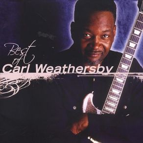 Best Of Carl Weathersby album cover