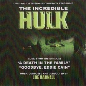 The Incredible Hulk: A Death In The Family & Goodbye, Eddie Cain (Original Soundtrack) album cover