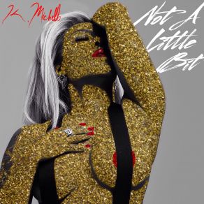 Not A Little Bit (Single) album cover