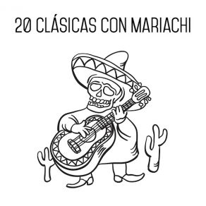 20 Clásicas Con Mariachi: Flor De Mexico, La Malaguena, Y Mas album cover