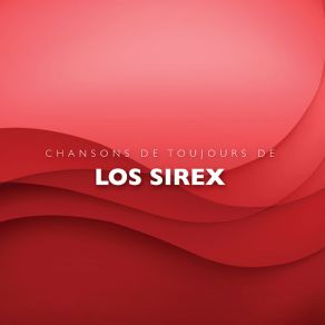 Chansons De Toujours De " Los Sirex " album cover