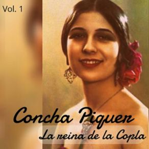 Concha Piquer - La Reina De La Copla, Vol. I album cover