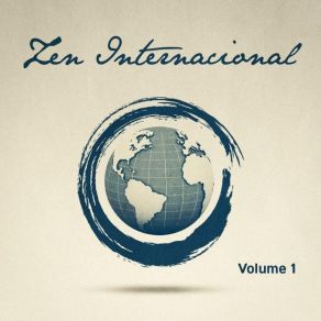 Zen Internacional, Vol. 1 (25 Melodias Relajantes De Todo El Mundo Para Ayudarte A Desconectar) album cover