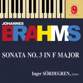 Brahms: Piano Sonata No. 3, Op. 5, 7 Fantasien, Op. 116 & 4 Klavierstücke, Op. 119 album cover