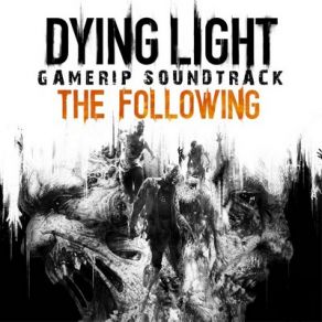 Dying Light: The Following (Original Soundtrack) (CD3) album cover