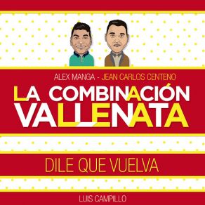 La Combinación Vallenata - Dile Que Vuelva (Single) album cover