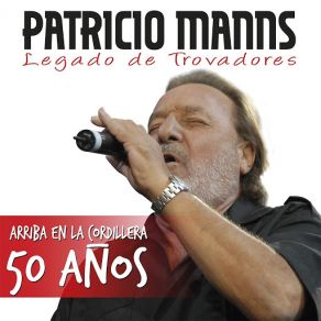 Legado De Trovadores - Arriba En La Cordillera 50 Años album cover