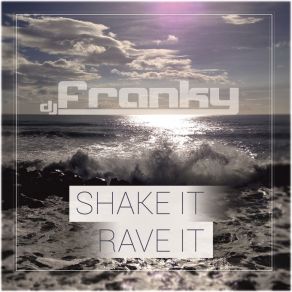 Shake It Rave It (Maxi-Single) album cover