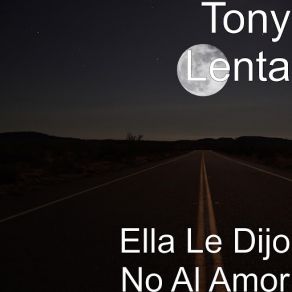 Ella Le Dijo No Al Amor (Single) album cover