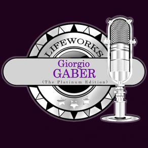 Lifeworks - Giorgio Gaber (The Platinum Edition) album cover