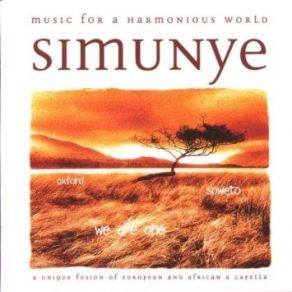 Simunye - Music For A Harmonious World / I Fagiolini; The SDASA Chorale album cover
