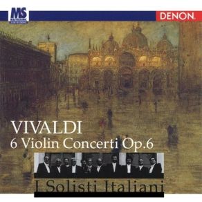Vivaldi - 6 Violin Concerti Op. 6 - I Solisti Italiani album cover