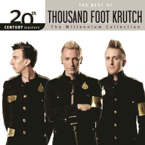 20th Century Masters - The Millennium Collection: The Best Of Thousand Foot Krutch album cover