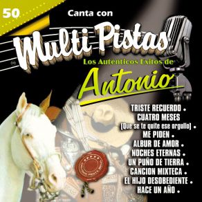 Canta Con Multi Pistas Los Autenticos Éxitos De Antonio Con El Mariachi Arriba Juárez album cover